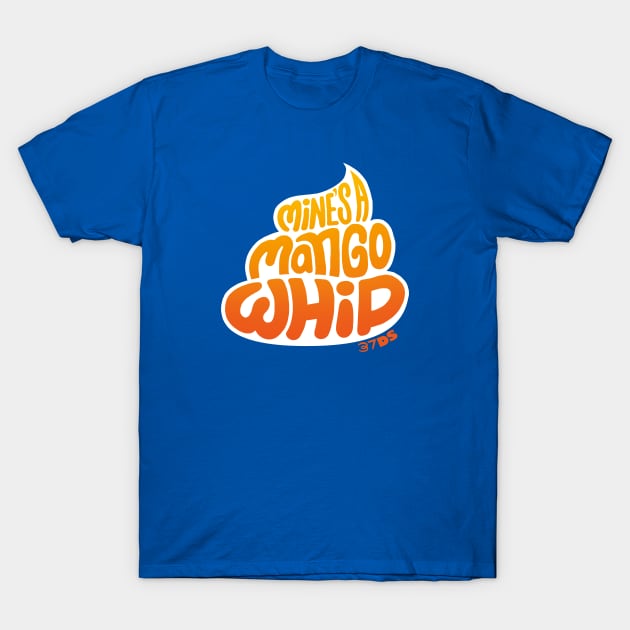 Mine's A Mango Whip T-Shirt by 37DS